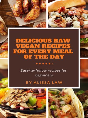 cover image of Delicious Raw Vegan Recipes for Every Meal of the Day